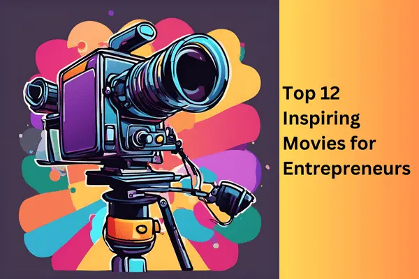 Top 12 Inspiring Movies for Entrepreneurs