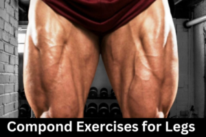 Compound Exercises for Legs