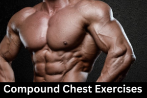 Compound Chest Exercises